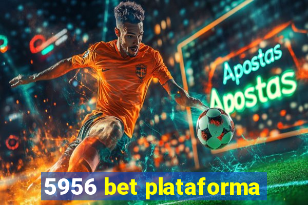 5956 bet plataforma